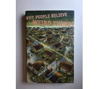 Why People Believe Weird Things: Pseudoscience, Superstition and Other Confusions of Our Time