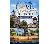 Why People Love Coweta County, Georgia: A Local Guide to History, Growth & Community Life