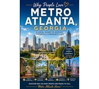 Why People Love Metro Atlanta, Georgia: A Local Guide to History, Growth & Community Life