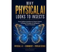 Why Physical AI Looks to Insects: From Collision Avoidance to Swarm Control: 12 Design Principles of Intelligence Found in Evolution