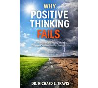 Why Positive Thinking Fails: How Words, the Brain, and the Nervous System Really Change Us