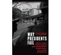 Why Presidents Fail: Political Parties and Government Survival in Latin America