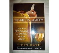 Why Priests are Happy: A Study of the Psychological and Spiritual Health of Priests