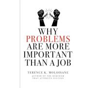 Why Problems Are More Important Than a Job?
