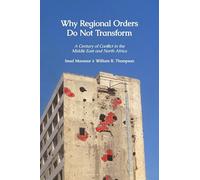 Why Regional Orders Do Not Transform: A Century of Conflict in the Middle East and North Africa