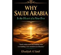 Why Saudi Arabia Is the Heart of a New Era: A Royal Journey of Light, Vision, and Transformation