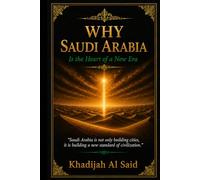 Why Saudi Arabia Is the Heart of a New Era: A Royal Journey of Light, Vision, and Transformation