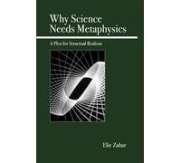 Why Science Needs Metaphysics: A Plea for Structural Realism