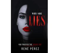 Why She Lies: You Trusted the Wrong One (Premium hardcover with dust jacket) (The Unforgotten Collection)