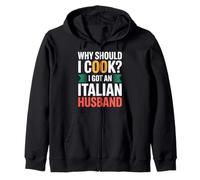 Why Should I Cook I Got An Italian Husband |- Sudadera con Capucha