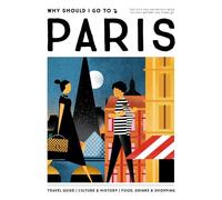 Why should I go to Paris: the city you definitely need to visit before you turn 30