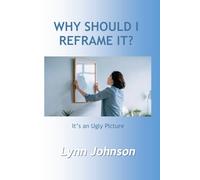 Why Should I Reframe It?: It's An Ugly Picture