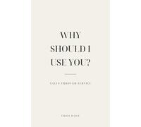 Why Should I Use You?: Sales Through Service