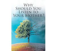 Why Should You Listen to Your Mother?