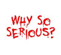 Why So Serious Car Sticker - PVC 15x7.5cm | Funny Motorcycle Helmet Decal, Self Adhesive Vinyl Sticker | Car Bike Laptop Wall DIY Decoration For Smooth Use