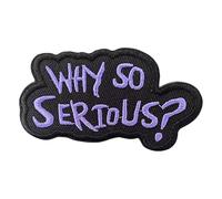 WHY SO SERIOUSE - Parche de velcro divertido para coser para mochilas, chaquetas, vaqueros, mochilas, chaquetas