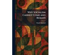 Why Socialism Cannot Come and Remain