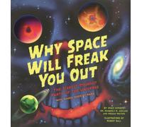 Why Space Will Freak You Out: The Scariest, Strangest Parts of the Universe