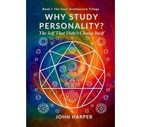 Why Study Personality?: The Self That Didn’t Choose Itself