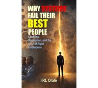 Why Systems Fail Their Best People: Learning, Stagnation, and the Cost of Rigid Institutions