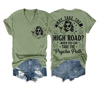 Why Take The High Road When You Can Take The Psycho Path, camiseta divertida Sarcasm Why Take The High Road, verde, L