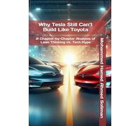Why Tesla Still Can’t Build Like Toyota: A Chapter-by-Chapter Analysis of Lean Thinking vs. Tech Hype