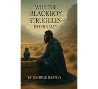 Why the Blackboy Struggles: Internally