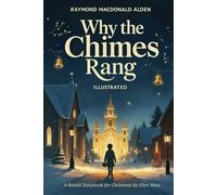 Why the Chimes Rang: A Retold Storybook for Christmas (Christmas Story Books for Kids)