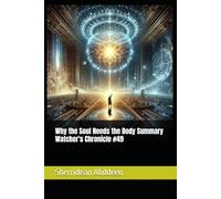 Why the Soul Needs the Body Summary Watcher's Chronicle #49