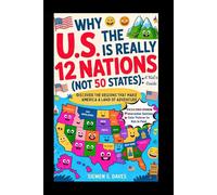 Why the U.S. Is Really 12 Nations (Not 50 States): A Kid’s Guide: Discover the Regions That Make America a Land of Adventure (CHILDREN HISTORY BOOKS)