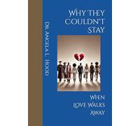 Why They Couldn't Stay: When Love Walks Away