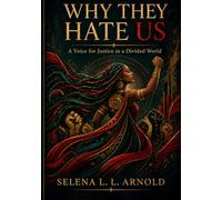 Why They Hate Us: A Voice for Justice in a Divided World
