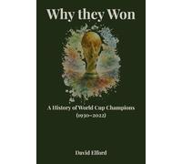 Why they Won: A History of World Cup Champions (1930-2022)