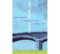 Why Things Break: Understanding the World By the Way It Comes Apart