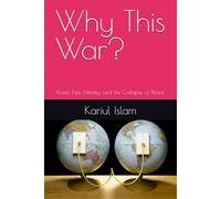 Why This War?: Power, Fear, Identity, and the Collapse of Peace