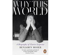 Why This World. A Biography Of Clarice Lispector - Format B