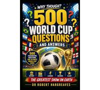 Why Though? 500 Questions and Answers About the World Cup