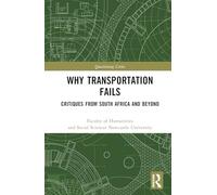 Why Transportation Fails: Critiques from South Africa and Beyond (Questioning Cities)