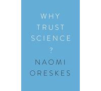 Why Trust Science?: 1 (The University Center for Human Values Series)