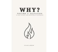 Why? Volume 1: Salvation: A Self-Study For Apostolic Students