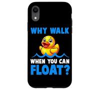 Why Walk Whe You Can Float - Juguete de baño para amantes del pato de goma para niños Carcasa para iPhone XR