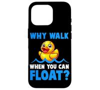 Why Walk Whe You Can Float - Juguete de baño para amantes del pato de goma para niños Carcasa para iPhone 16 Pro