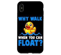 Why Walk Whe You Can Float - Juguete de baño para amantes del pato de goma para niños Carcasa para iPhone XS Max