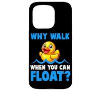 Why Walk Whe You Can Float - Juguete de baño para amantes del pato de goma para niños Carcasa para iPhone 15 Pro