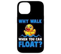 Why Walk Whe You Can Float - Juguete de baño para amantes del pato de goma para niños Carcasa para iPhone 14