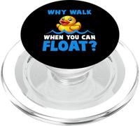 Why Walk Whe You Can Float - Juguete de baño para amantes del pato de goma para niños PopSockets PopGrip para MagSafe