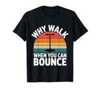 Why Walk When You Can Bounce Maestro del Palo pogo - Camiseta
