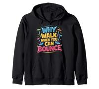 Why Walk When You Can Bounce Maestro del Palo pogo - Sudadera con Capucha