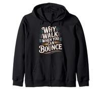 Why Walk When You Can Bounce Maestro del Palo pogo - Sudadera con Capucha