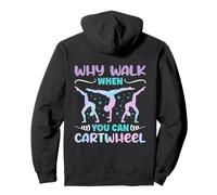 Why Walk When You Can Cartwheel - Funny Girls (en la Parte Trasera) Sudadera con Capucha